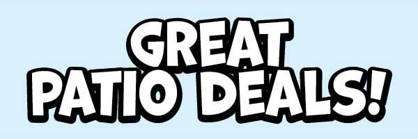 Great Patio Deals!