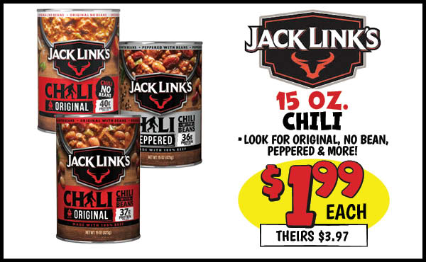 15 oz. jack link's chili: Our Price: $1.99, theirs: $3.97