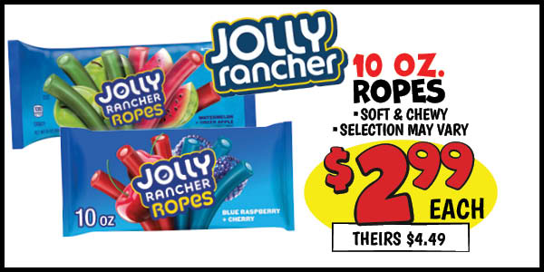 10 oz. jolly rancher ropes: Our Price: $2.99, theirs: $4.49
