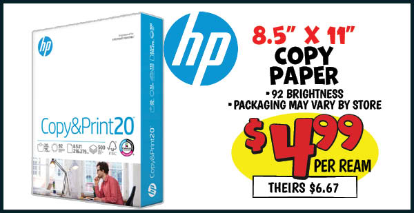 8.5 in. x11 in. 500 sheet copy paper: Our Price: $4.99, theirs: $6.67