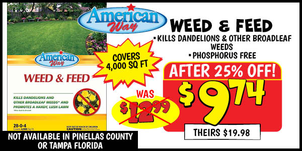 Weed and feed: Our Price: $9.74 After Discount, theirs: $19.98