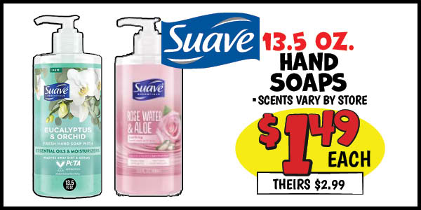 Suave hand soap: Our Price: $1.49, theirs: $2.99