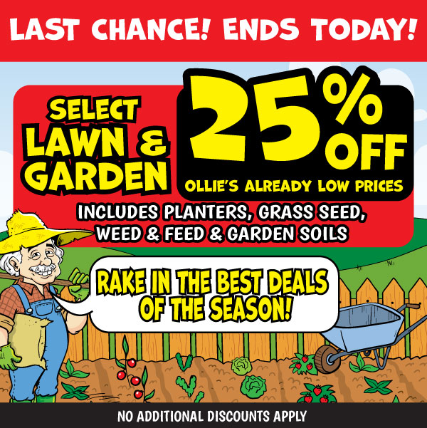 LAST CHANCE! ENDS TODAY! 25 Percent off Lawn and Garden! Includes Planters, Grass Seed, Weed and Feed and Garden Soils