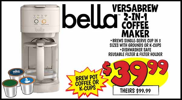Bella Versabrew 2-in-1 Coffee Maker: Our Price: $39.99, theirs: $99.99