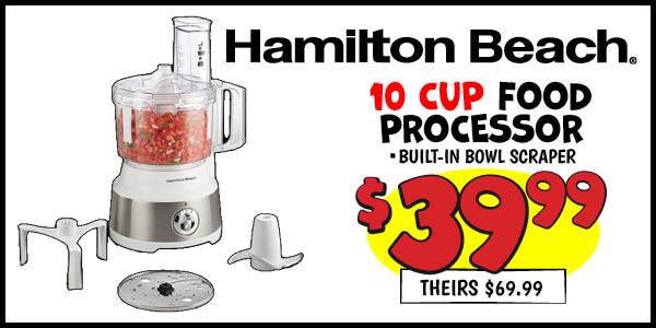 Hamilton Beach 10 Cup Food Processor: Our Price: $39.99, theirs: $69.99