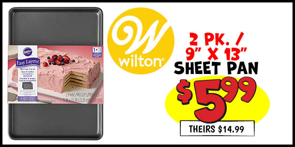 Wilton Sheet Pan: Our Price: $5.99, theirs: $14.99