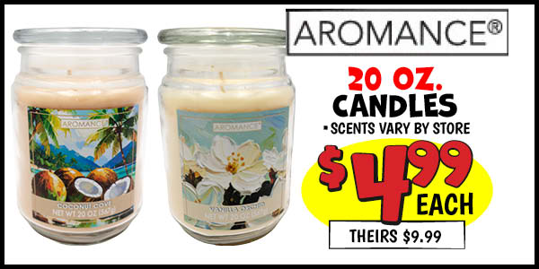 Aromance 20 oz. Candles: Our Price: $4.99, theirs: $9.99
