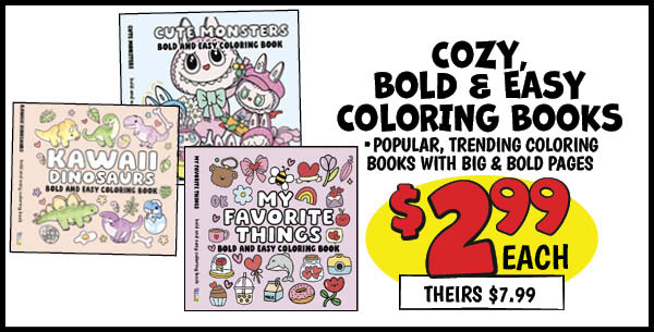 Cozy, bold and easy coloring books: Our Price: $2.99, theirs: $7.99
