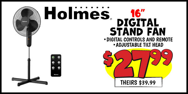 16 in. digital stand fan: Our Price: $27.99, theirs: $39.99