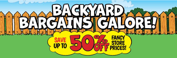 Backyard Bargains Galore!