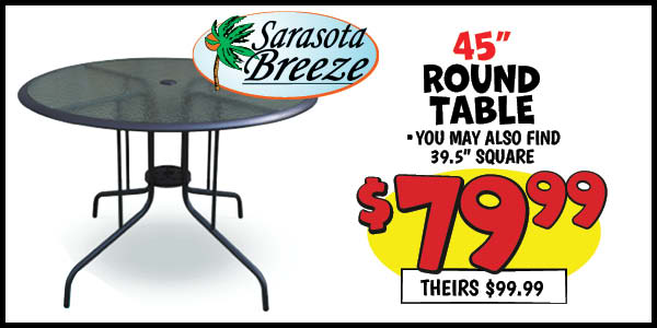 45 in. round table: Our Price: $79.99, theirs: $99.99