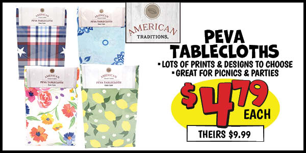 Peva tablecloths: Our Price: $4.79, theirs: $9.99
