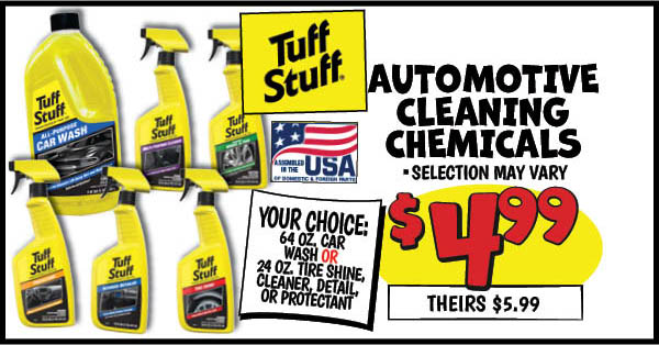 Tuff stuff automotive chemicals: Our Price: $4.99, theirs: $5.99