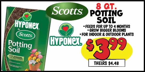 8 qt. hyponex by scotts: Our Price: $3.99, theirs: $4.48