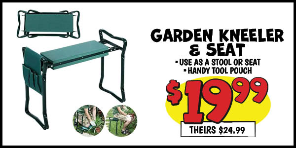 Garden kneeler seat: Our Price: $19.99, theirs: $24.99