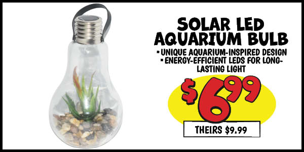 Solar led aquarium bulb: Our Price: $6.99, theirs: $9.99