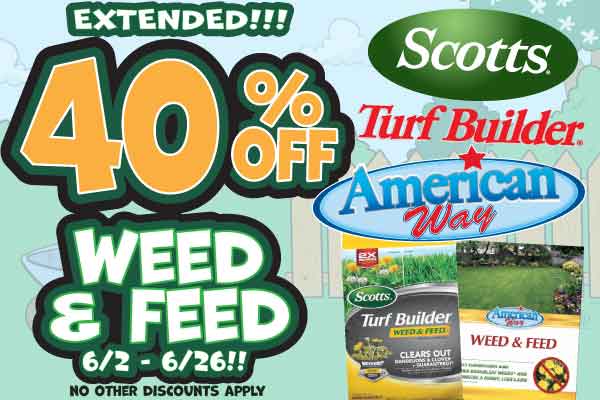 EXTENDED 40%off Weed & Feed!!