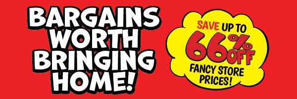 Bargains Worth Bringing Home!