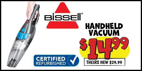 Bissell handheld vacuum: theirs,new,Our Price: $14.99, theirs: $29.99