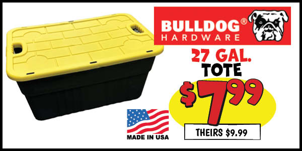 27 gal. tote: Our Price: $7.99, theirs: $9.99