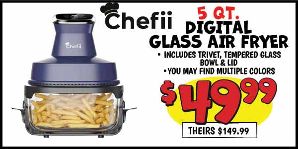 Chefii 5 qt. glass air fryer: Our Price: $49.99, theirs: $149.99