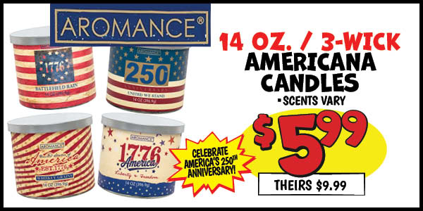 14 oz./ 3-wick americana candles: Our Price: $5.99, theirs: $9.99