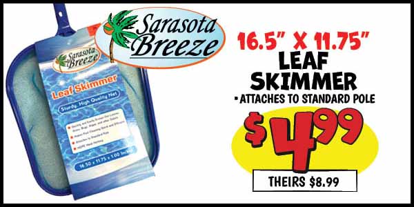Leaf skimmer: Our Price: $4.99, theirs: $8.99