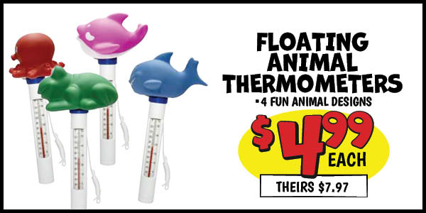 Floating animal thermometer: Our Price: $4.99, theirs: $7.97