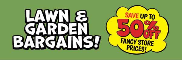 Lawn and Garden Bargains!