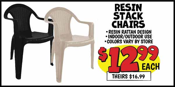 Resin stack chair: Our Price: $12.99, theirs: $16.99