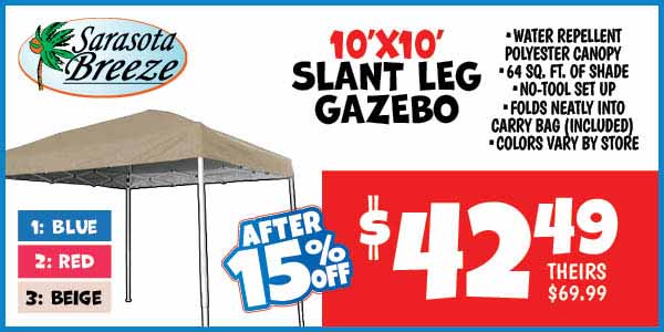 10'x10' slant leg gazebo: Our Price: $42.49 After Discount, theirs: $69.99