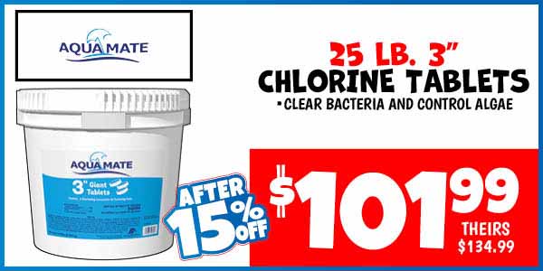 25 lb. Chlorine Tablets: Our Price: $101.99 After Discount, theirs: $134.99