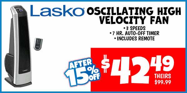 Lasko Oscillating High Velocity Fan: Our Price: $42.49 After Discount, theirs: $99.99