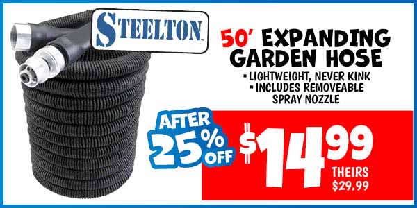 Steelton 50 ft. Expanding Garden Hose: Our Price: $14.99 After Discount, theirs: $29.99