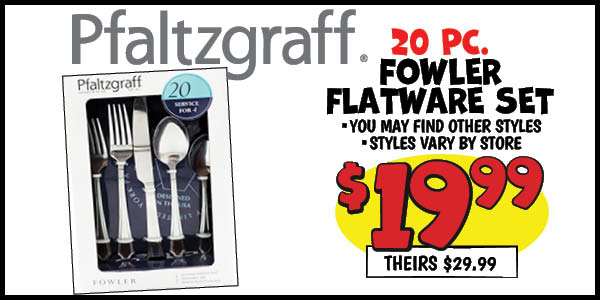 20 pc. fowler flatware set: Our Price: $19.99, theirs: $29.99