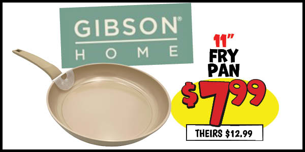 11 in. fry pan: 9.5”,Fry,Pan,Our Price: $7.99, theirs: $12.99