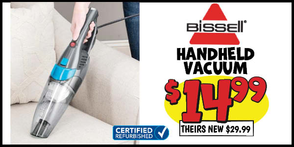 Bissell handheld vacuum: theirs,new,Our Price: $14.99, theirs: $29.99
