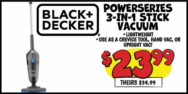 Powerseries 3-in-1 stick vacuum: Our Price: $23.99, theirs: $34.99