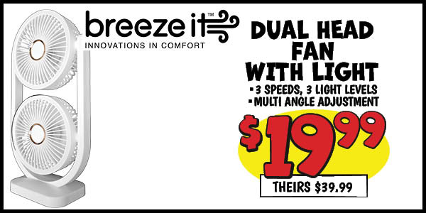 Dual-head fan with light: Our Price: $19.99, theirs: $39.99