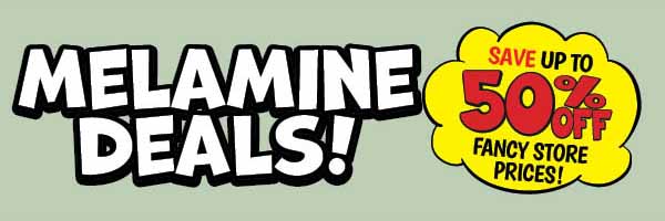 Melamine Deals!