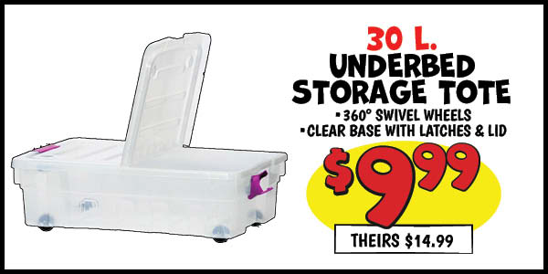 30 l. underbed storage tote: Our Price: $9.99, theirs: $14.99