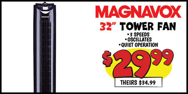 32 in. tower fan: Our Price: $29.99, theirs: $34.99