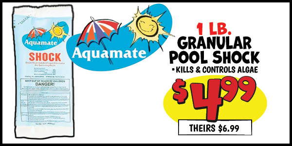 1 lb. granular shock: Our Price: $4.99, theirs: $6.99