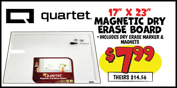 17 in. x 23 in. magnetic dry erase board: Our Price: $7.99, theirs: $14.56