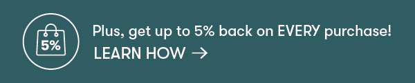 Up to 5% back on every purchase