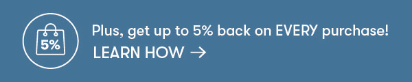 Get up to 5% back on every purchase