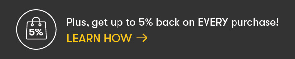 Get up to 5% back on every purchase