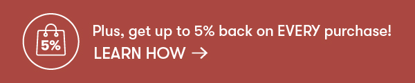 Get up to 5% back on every purchase