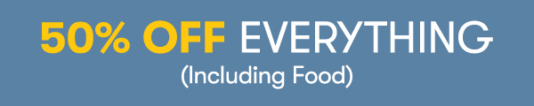 50% OFF Everything
