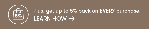 Get up to 5% back on every purchase